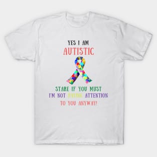 Yes i am autistic T-Shirt